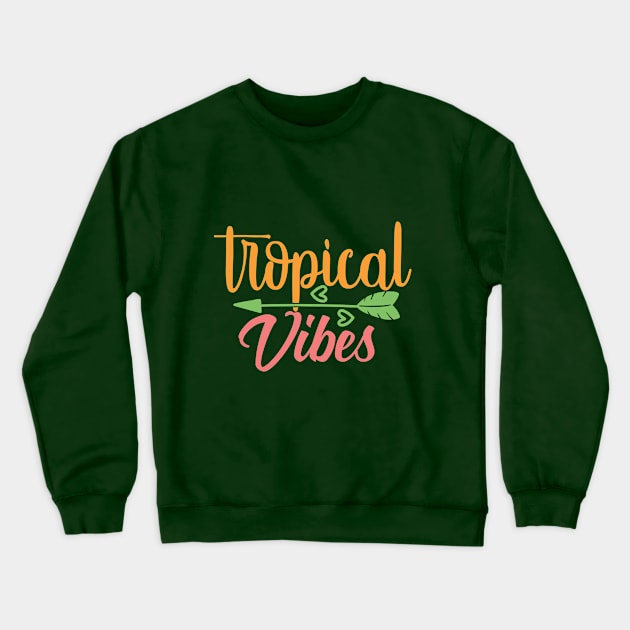 Tropical Vibes Crewneck Sweatshirt by Urshrt